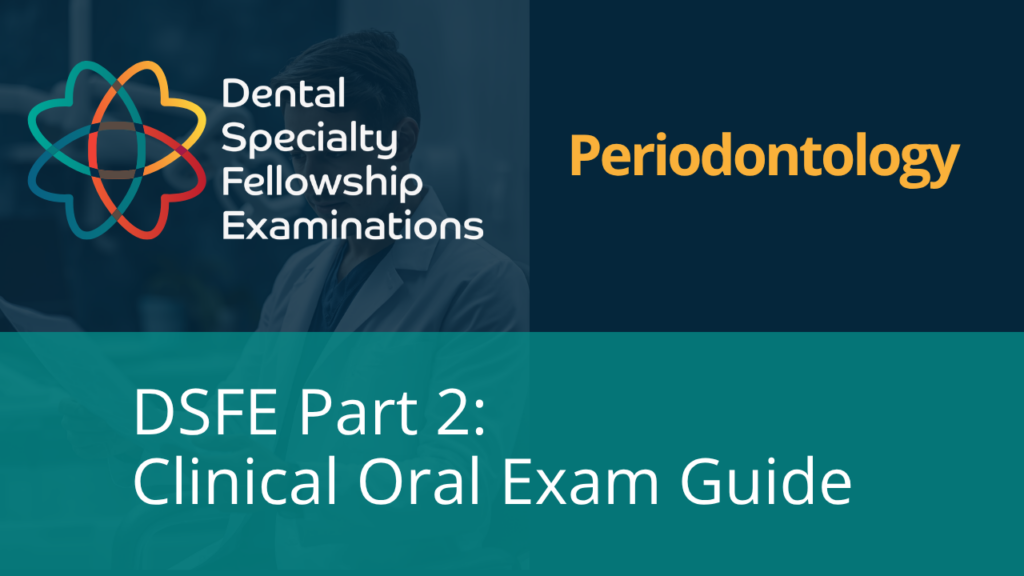 How to Prepare for the DSFE Clinical Structured Oral: A Part 2 cSO Guide
