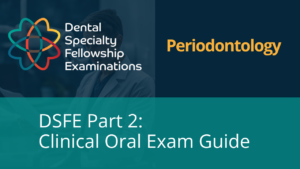 How to Prepare for the DSFE Clinical Structured Oral: A Part 2 cSO Guide